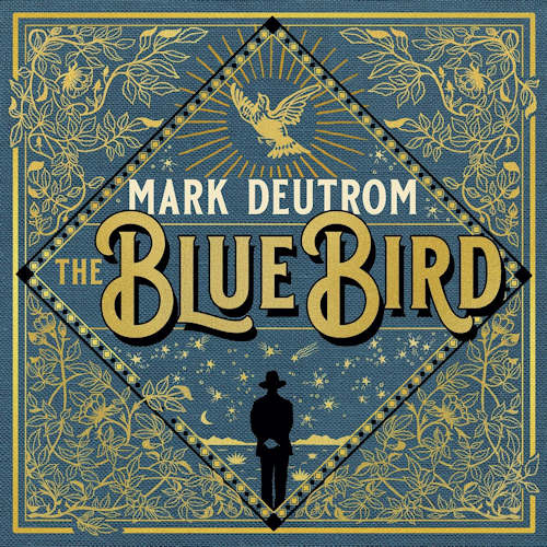 DEUTROM, MARK - THE BLUE BIRDDEUTROM, MARK - THE BLUE BIRD.jpg